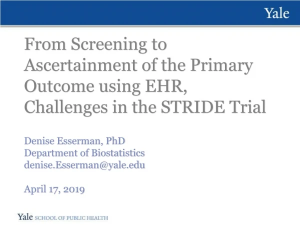 From Screening to Ascertainment of the Primary Outcome using EHR, Challenges in the STRIDE Trial