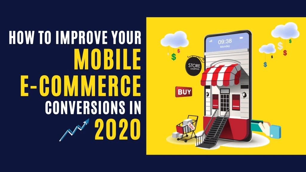 how to improve your mobile e commerce conversions