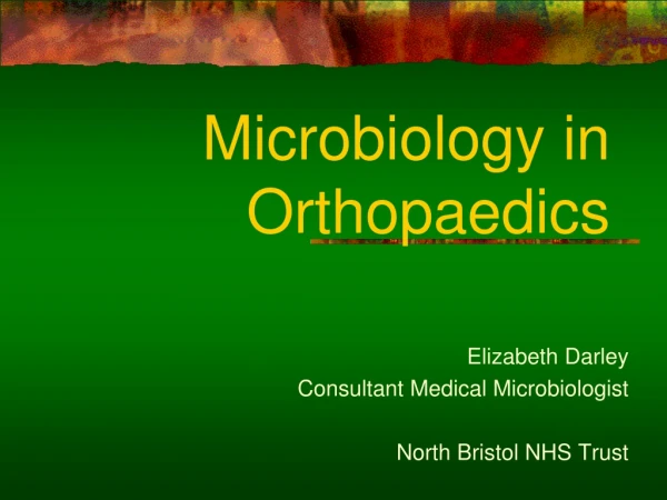 Microbiology in Orthopaedics