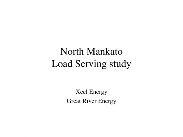 North Mankato  Load Serving study