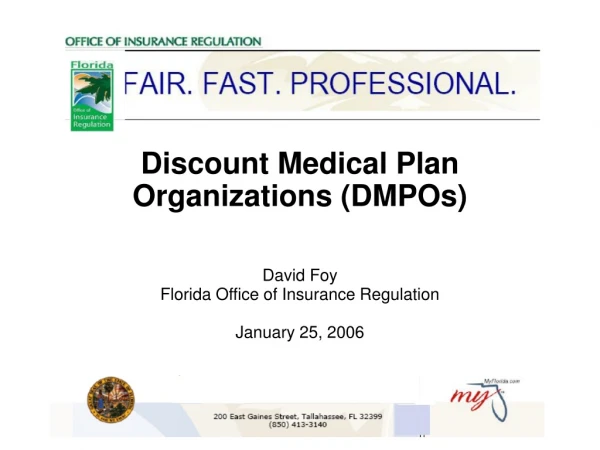 Discount Medical Plan Organizations (DMPOs) David Foy Florida Office of Insurance Regulation