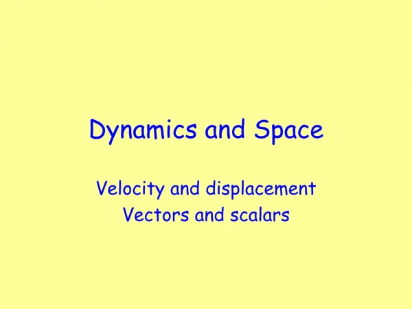 Dynamics and Space