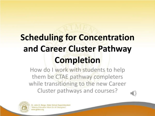Scheduling for Concentration and Career Cluster Pathway Completion