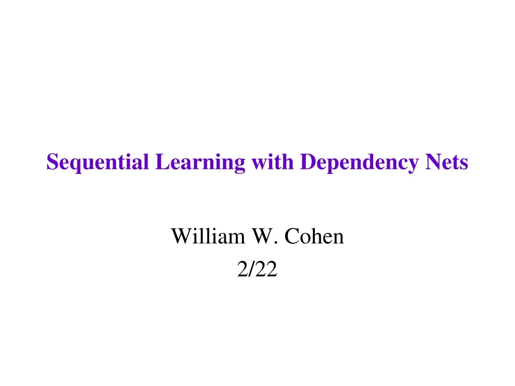 sequential learning with dependency nets