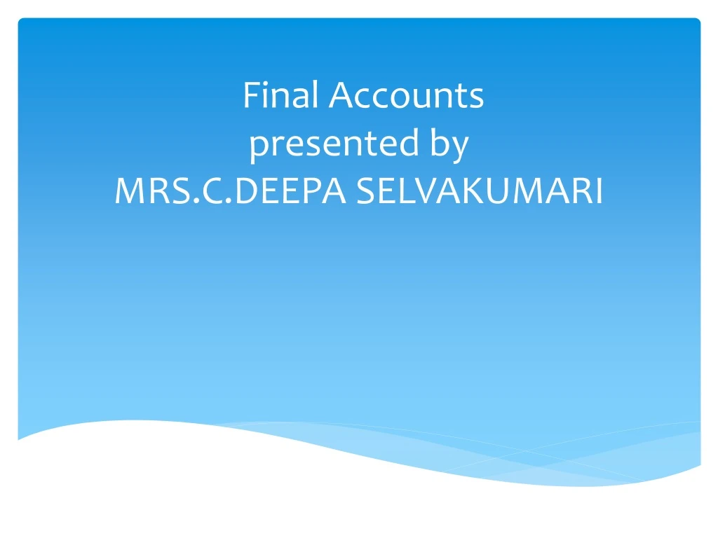 final accounts presented by mrs c deepa selvakumari