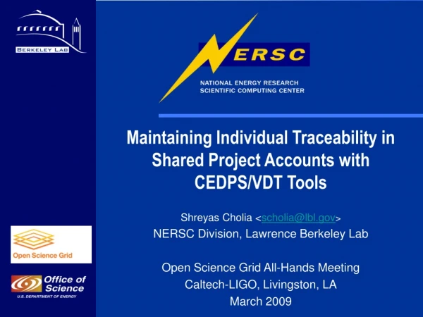 Maintaining Individual Traceability in Shared Project Accounts with CEDPS/VDT Tools