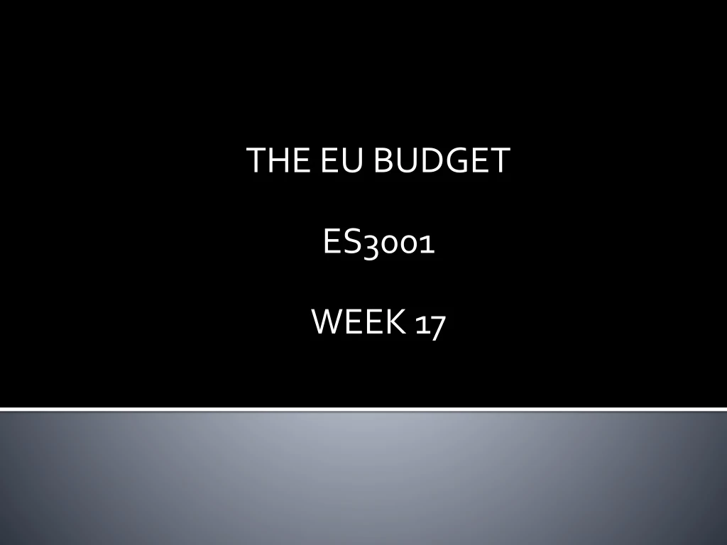 the eu budget es3001 week 17