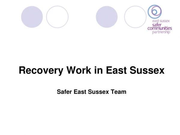 Recovery Work in East Sussex  Safer East Sussex Team