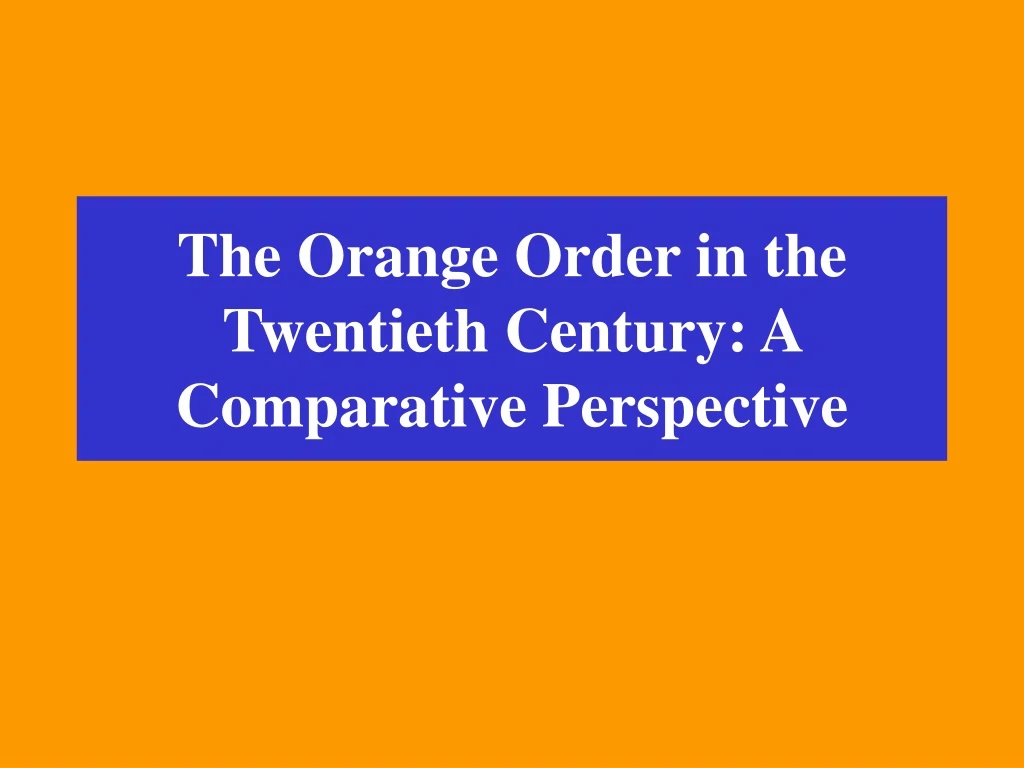 the orange order in the twentieth century a comparative perspective