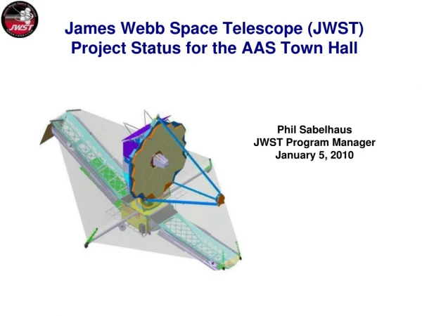 James Webb Space Telescope (JWST) Project Status for the AAS Town Hall