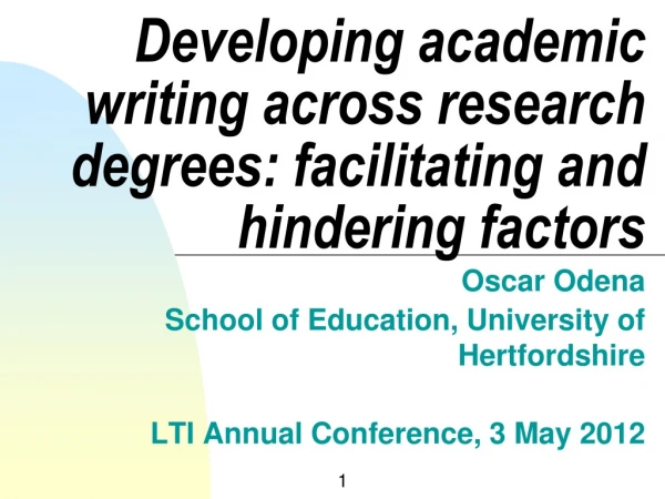 Developing academic writing across research degrees: facilitating and hindering factors