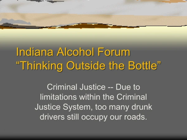 Indiana Alcohol Forum  “Thinking Outside the Bottle”