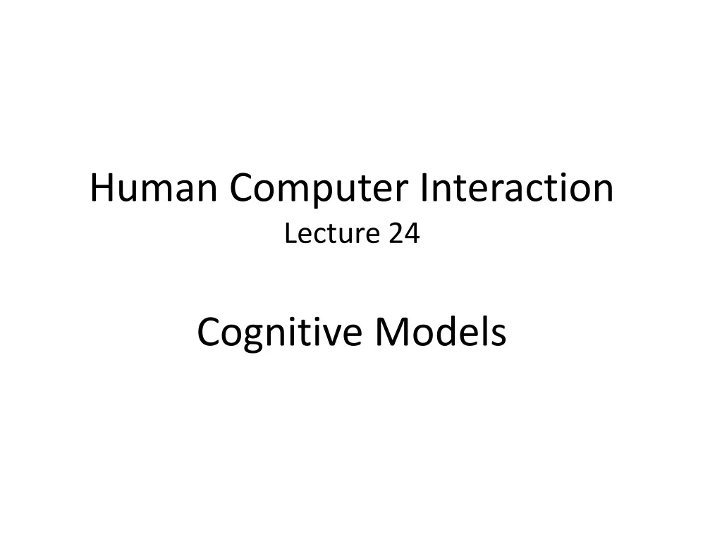 human computer interaction lecture 24 cognitive models