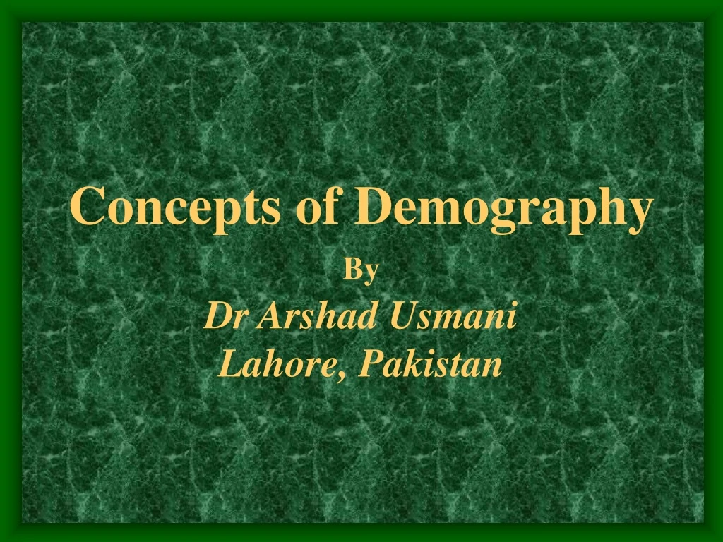 concepts of demography by dr arshad usmani lahore pakistan