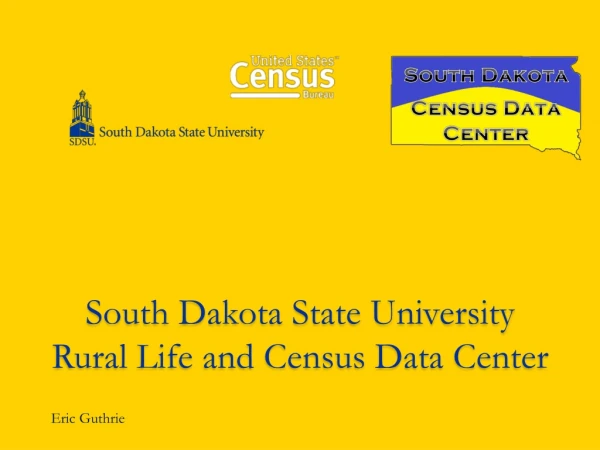 South Dakota State University Rural Life and Census Data Center