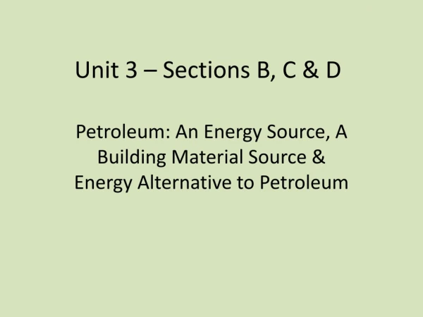 Unit 3 – Sections B, C &amp; D