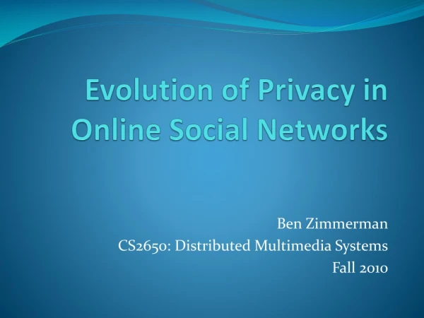 Evolution of Privacy in Online Social Networks