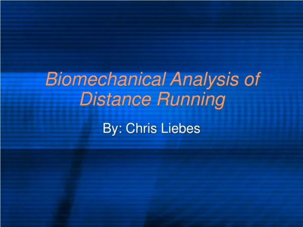 Biomechanical Analysis of Distance Running