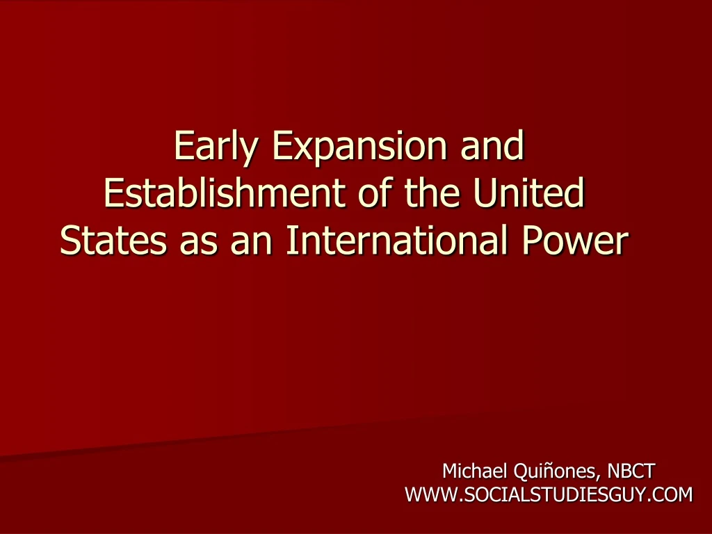early expansion and establishment of the united states as an international power