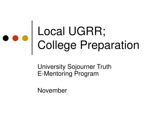 Local UGRR; College Preparation