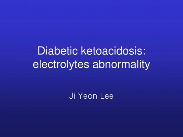 Diabetic ketoacidosis: electrolytes abnormality