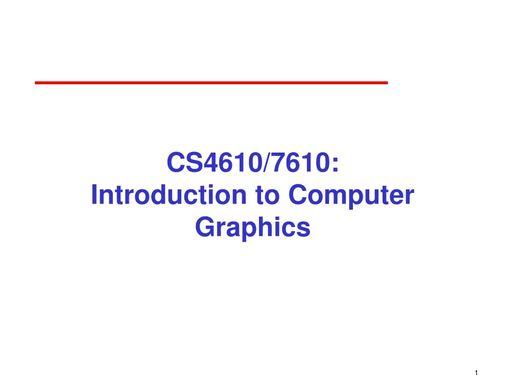 cs4610 7610 introduction to computer graphics