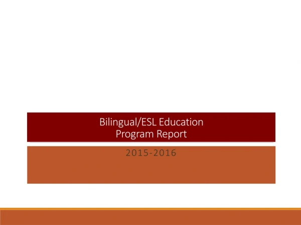 Bilingual/ESL Education  Program Report