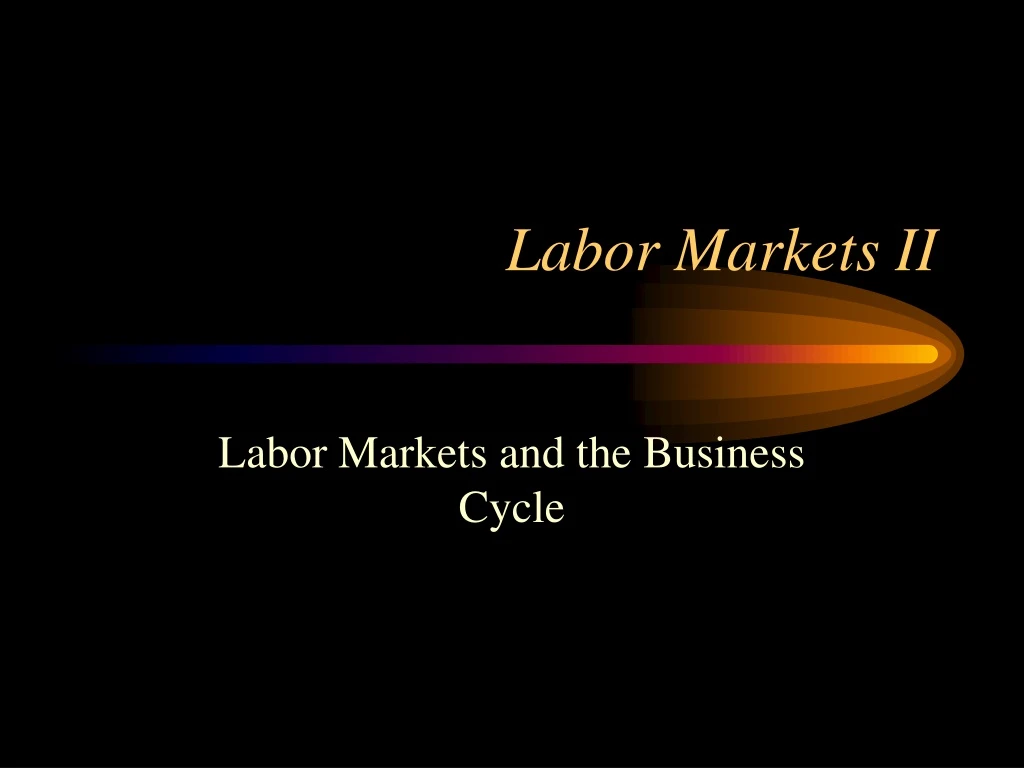 labor markets ii