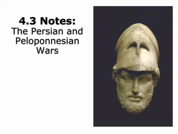 4.3 Notes: The Persian and  Peloponnesian Wars