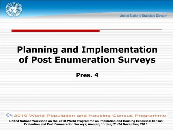 Planning and Implementation of Post Enumeration Surveys Pres. 4