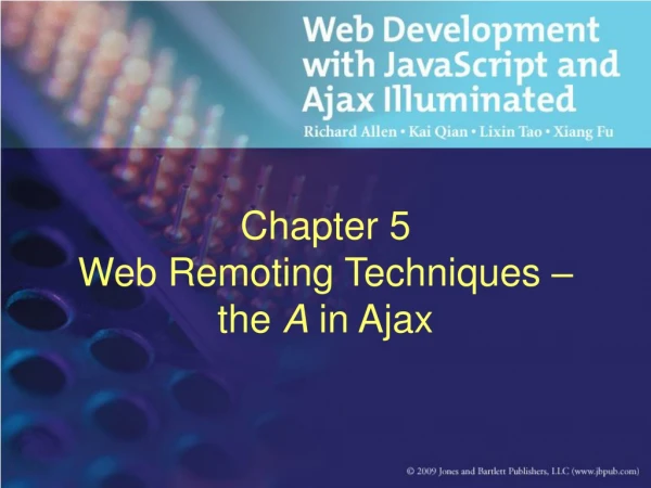 Chapter 5 Web  Remoting  Techniques – the  A  in Ajax