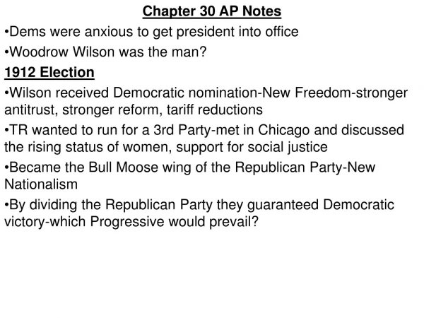 Chapter 30 AP Notes Dems were anxious to get president into office Woodrow Wilson was the man?