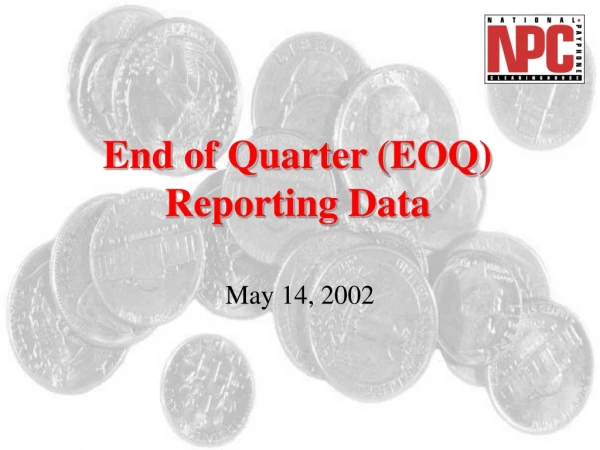 End of Quarter (EOQ) Reporting Data