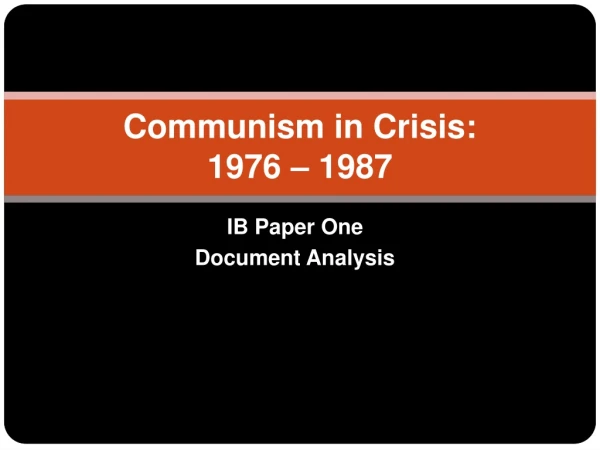 Communism in Crisis: 1976 – 1987