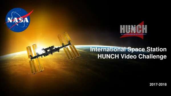 International Space Station HUNCH Video Challenge 2017-2018