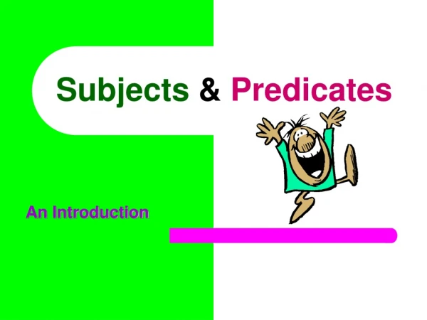 Subjects  &amp;  Predicates