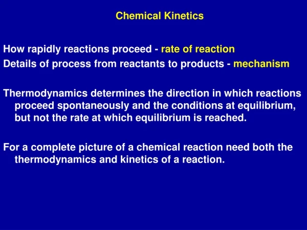 How rapidly reactions proceed -  rate of reaction