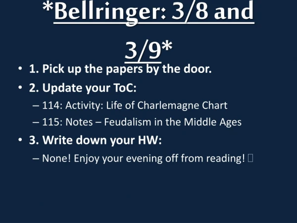 * Bellringer: 3/8 and 3/9 *