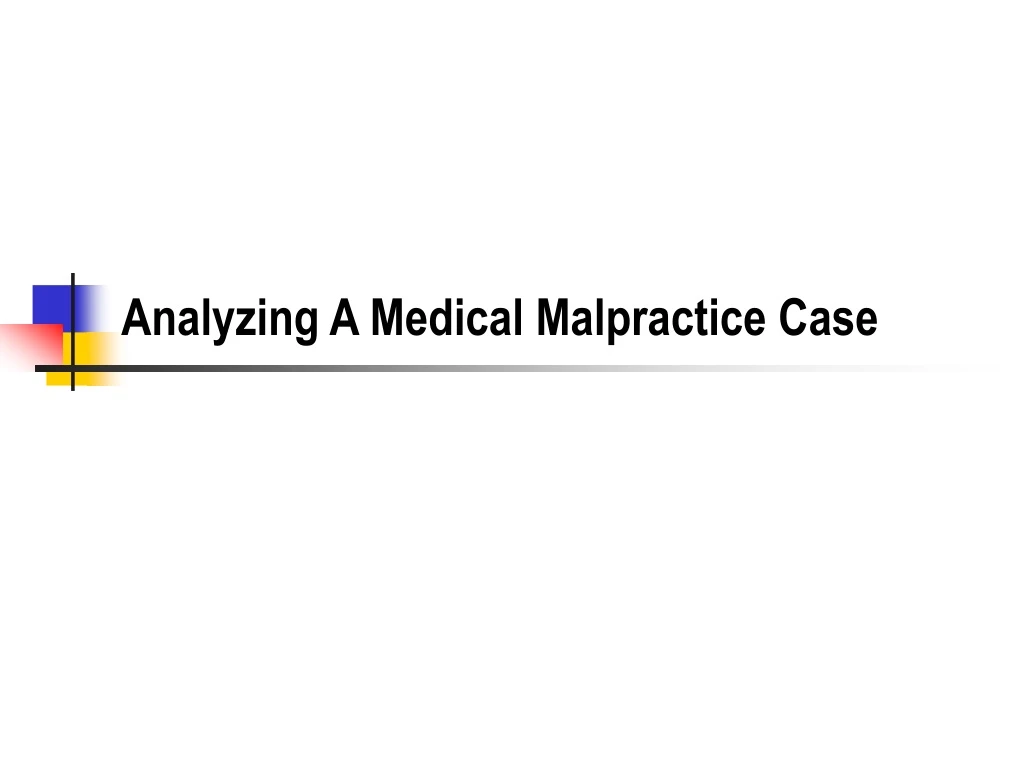 analyzing a medical malpractice case