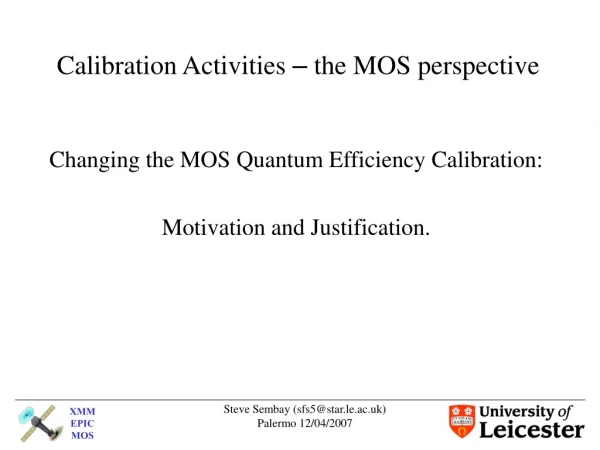 Calibration Activities  –  the MOS perspective