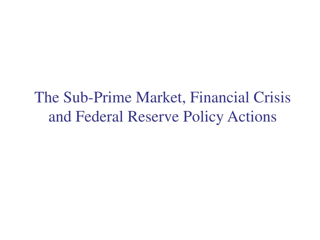 the sub prime market financial crisis and federal