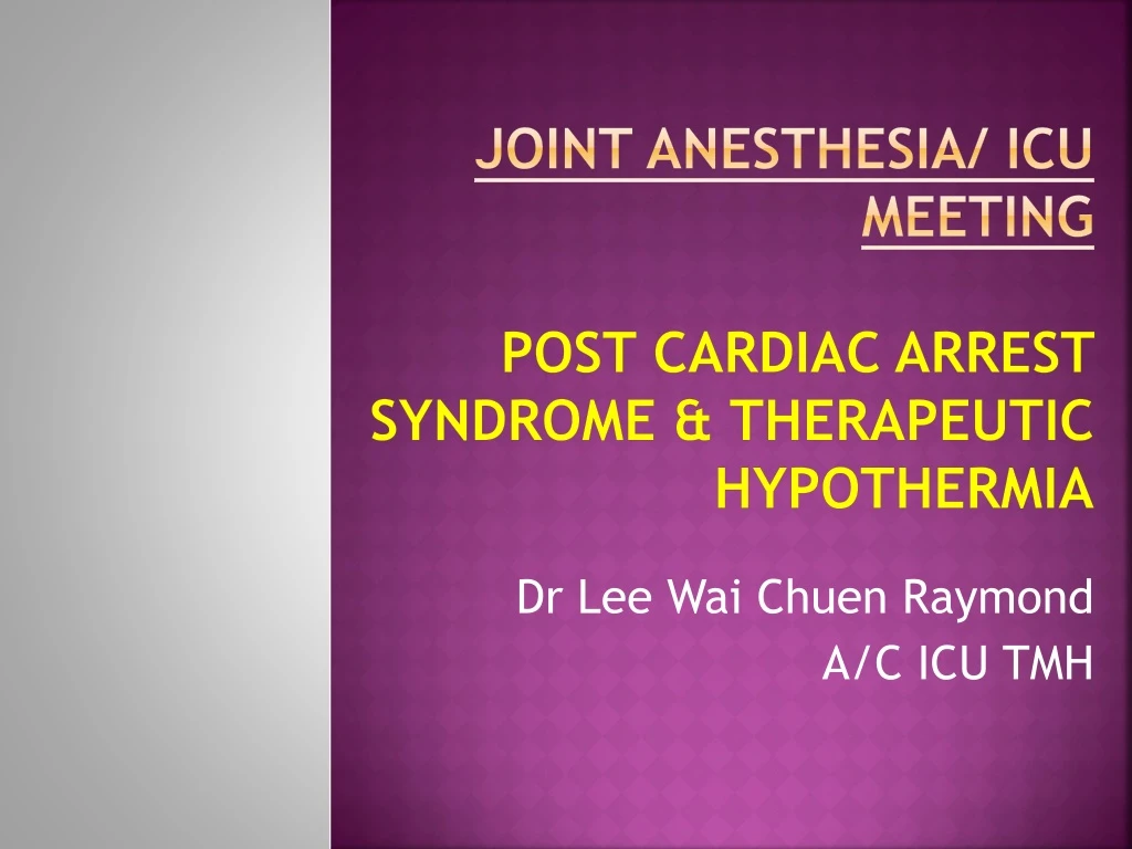 joint anesthesia icu meeting post cardiac arrest syndrome therapeutic hypothermia