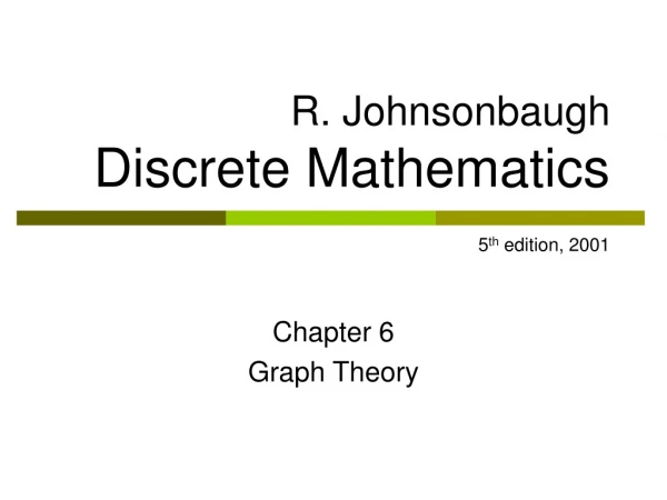 R. Johnsonbaugh Discrete Mathematics 5 th  edition, 2001