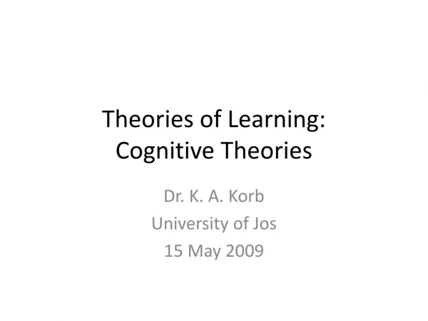 Theories of Learning: Cognitive Theories