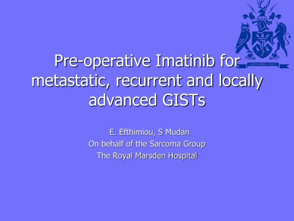 Pre-operative  Imatinib  for metastatic, recurrent and locally advanced GISTs