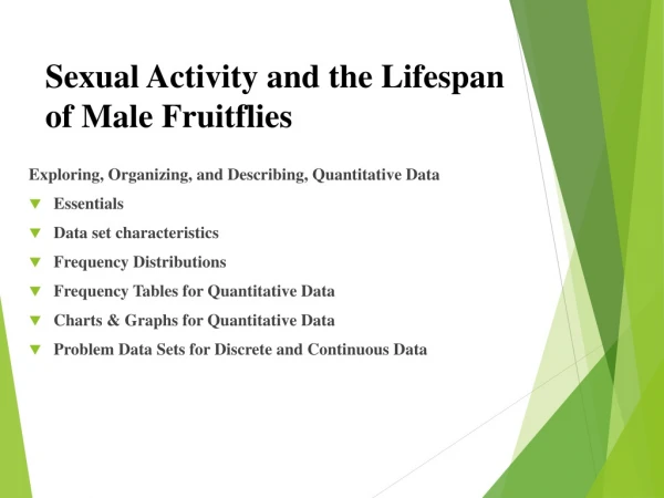 Sexual Activity and the Lifespan of Male  Fruitflies