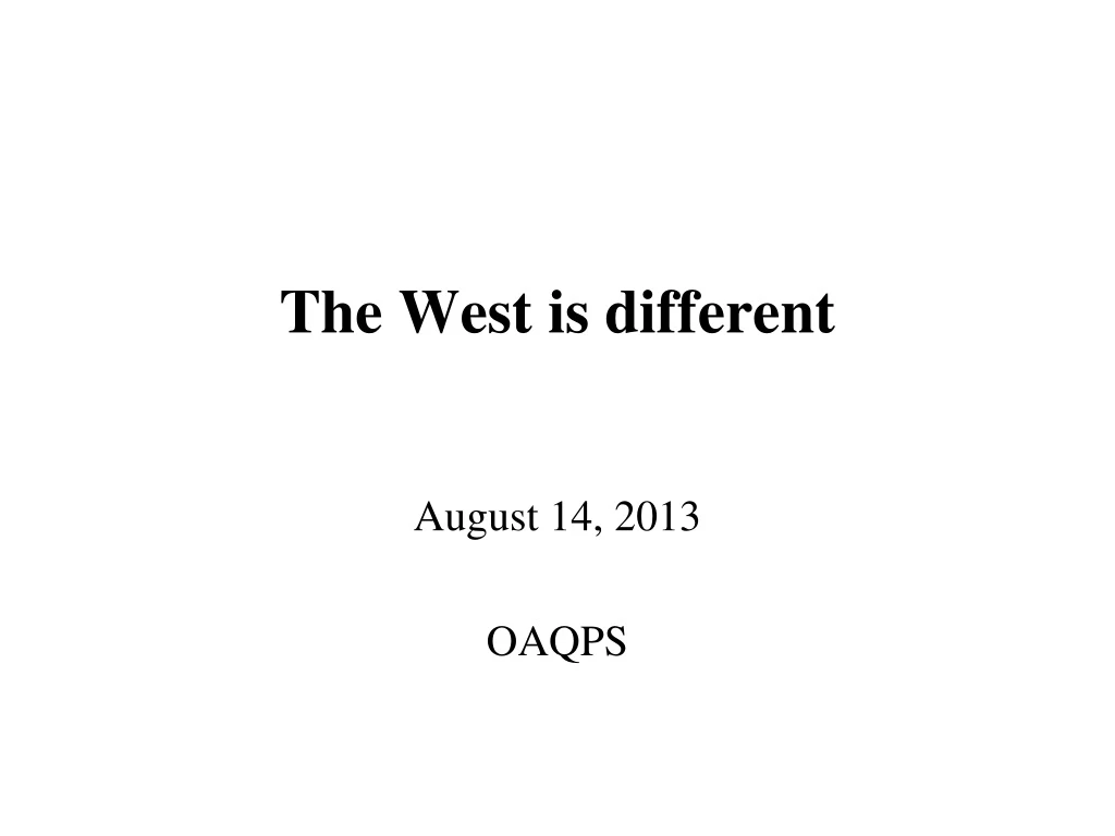 the west is different