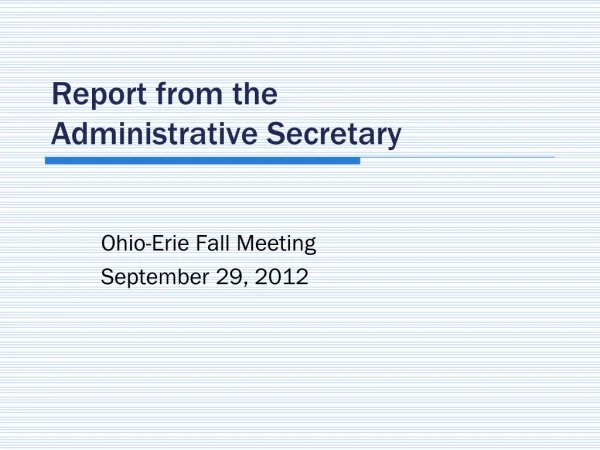 Report from the  Administrative Secretary