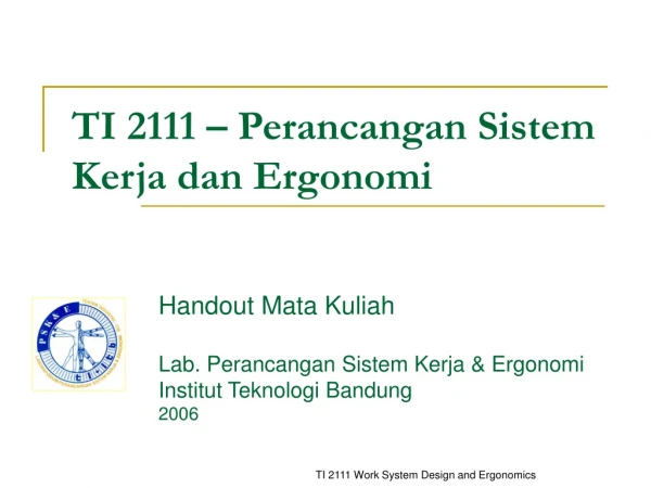TI 2111 – Perancangan Sistem Kerja dan Ergonomi