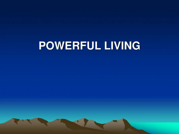 POWERFUL LIVING